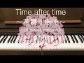 「Time after time ~花舞う街で~ (theater version)」倉木麻衣-『劇場版 名探偵コナン 迷宮の十字路』主題歌 ピアノカバー