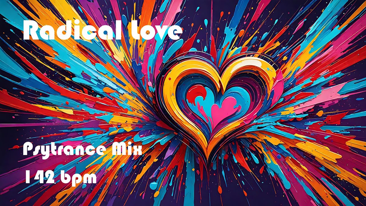 Radical Love - Psytrance Mix 142 BPM 022