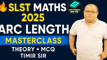 Arc Length | Theory & MCQ Practice | Integral Calculus SLST Class by Timir Sir | Anko Chorcha
