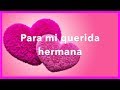 🌹Para mi Querida Hermana💕💕te quiero mucho hermana Imágenes