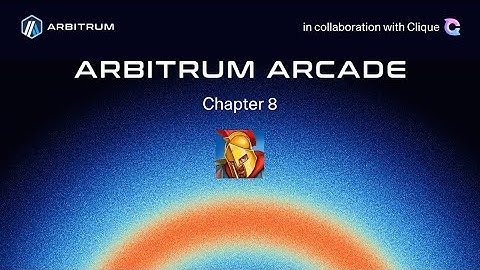 Arbitrum Arcade - Chapter 8