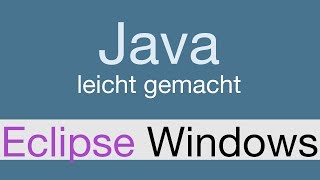 Java Programmieren lernen | IDE Eclipse Windows installieren - 002