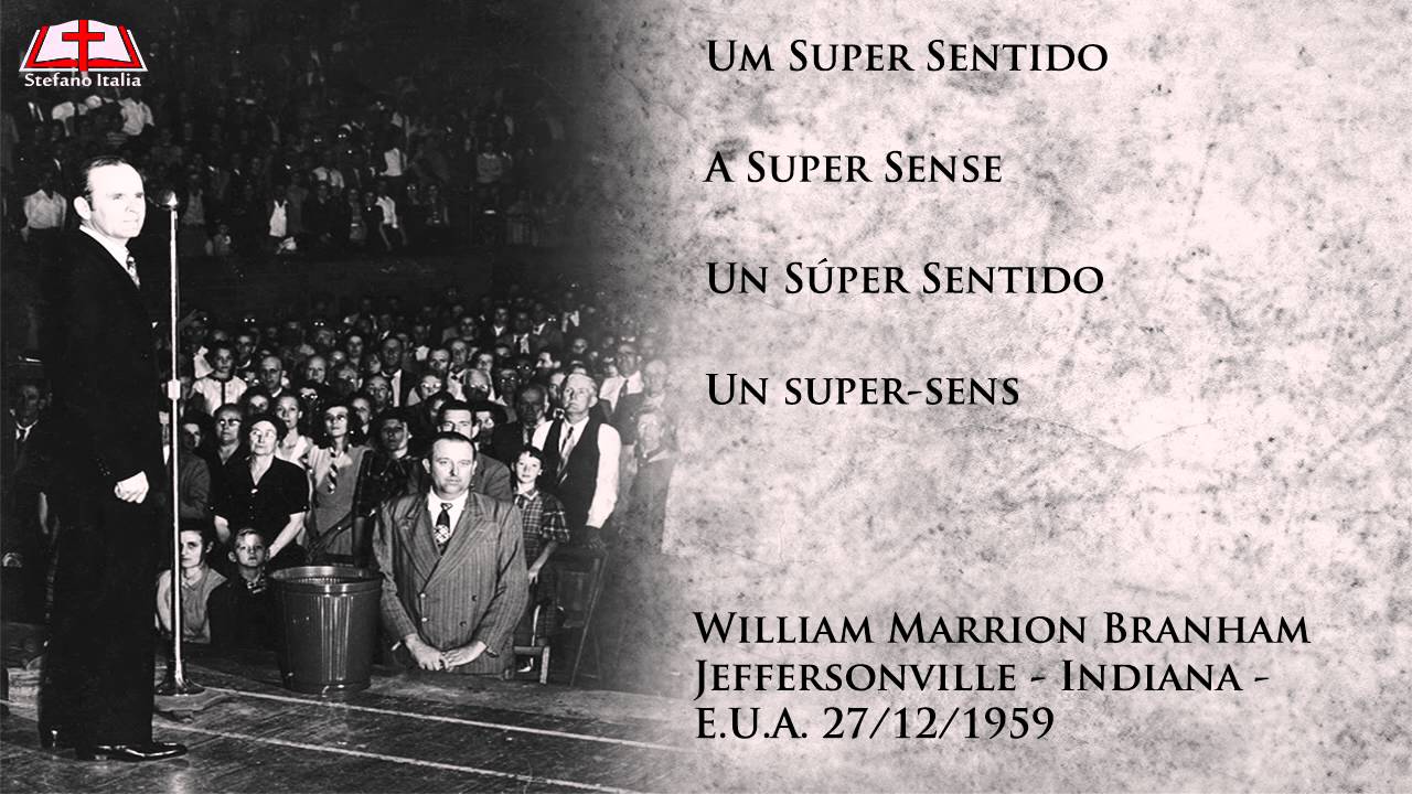 Um Super Sentido - William Marrion Branham