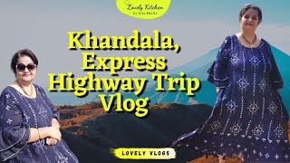 Pune-Khandala Express Highway Road Trip Vlog | Travel Vlog | Lovely Kitchen by Rita Bhalla