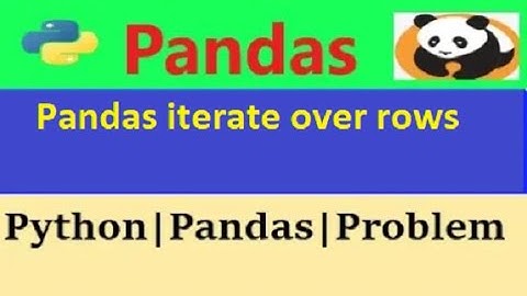 How to iterate over rows in a DataFrame in Pandas | pandas iterate over rows |python