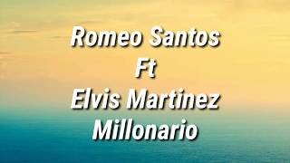 Romeo Santos Ft Elvis Martinez - Millonario (Letra)