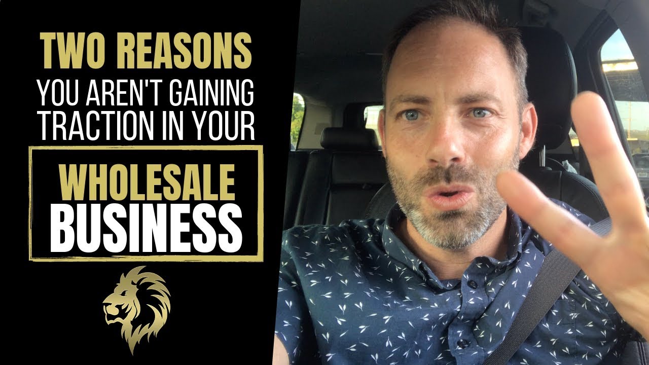 Two Reasons You Aren't Gaining Traction in Your Wholesale Business