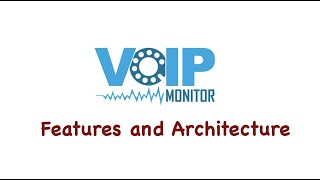 What is VoIPMonitor [VoIPMonitor Features and Architecture.]