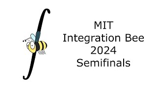 2024 MIT Integration Bee - Semifinals