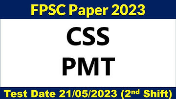 FPSC CSS MPT PAPER 21 MAY 2023 (2ND SHIFT)