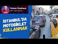 İstanbul Trafiğinde Motosiklet Kullanmak