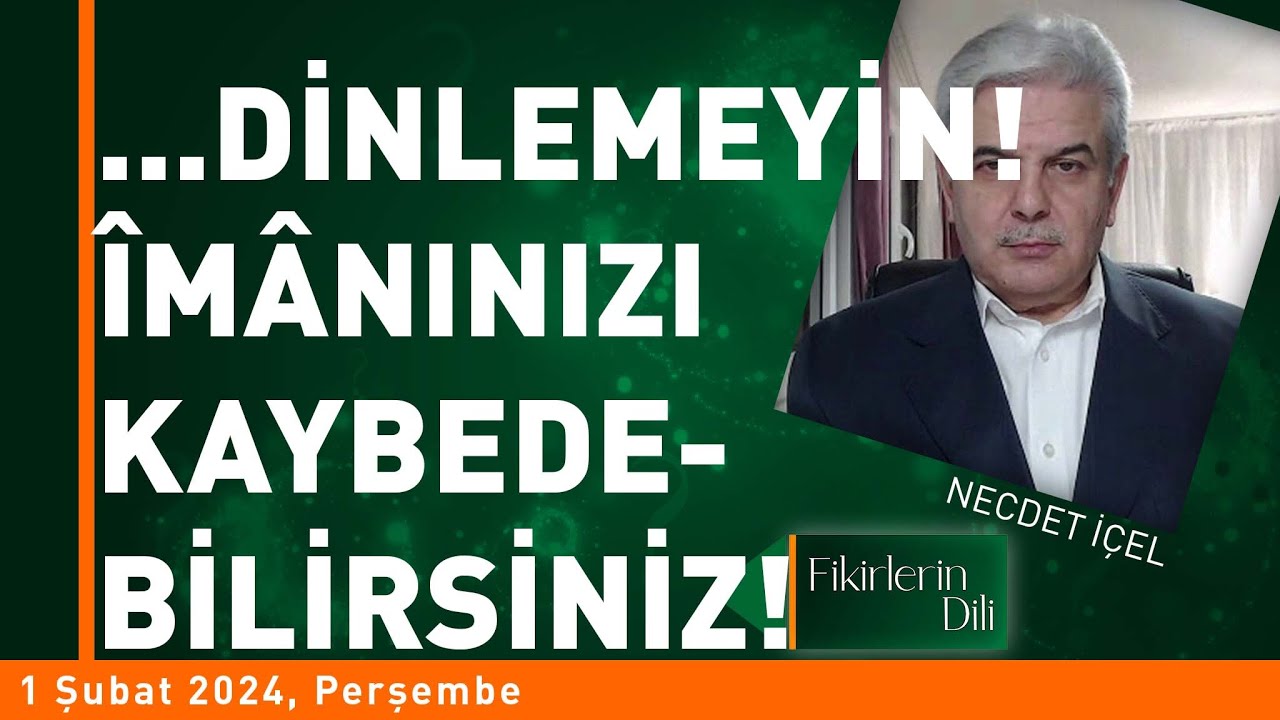 ...DİNLEMEYİN! ÎMÂNINIZI KAYBEDEBİLİRSİNİZ! | FİKİRLERİN DİLİ