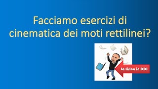 1 - Cinematica dei moti rettilinei - esercizi