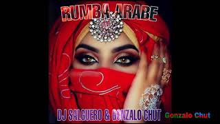 RUMBA ARABE DJ SALGUERO & GONZALO CHUT