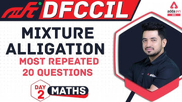 DFCCIL 2021 | Maths | Mixture Alligation | Most Repeated 20  Questions Day 2