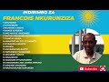Nkurunziza Francois Non Stop Karahanyuze Playlist Nkurunziza Francois Non Stop Karahanyuze Playlist
