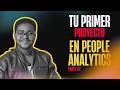 Tu primer proyecto en People Analytics - Parte 2: ¿Qué Proceso RRHH Analizar PRIMERO?