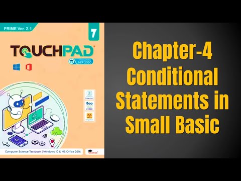 TOUCHPAD PRIME Ver 2.1| class 7 computer | Conditional Statements in Small Basic | Chapter 4