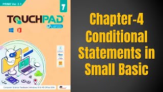 Famous TOUCHPAD PRIME Ver 2.1| class 7 computer | Conditional Statements in Small Basic | Chapter 4 Net Worth