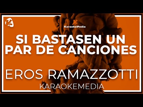 Eros Ramazzotti - Si Bastasen Un Par De Canciones LETRA (INSTRUMENTAL KARAOKE)