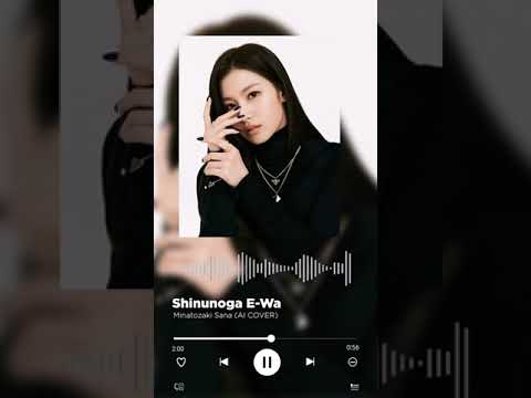 Shinunoga e-wa - Sana (Ai Cover)