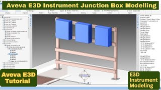 Aveva E3D Instrument Junction Box Modelling Tutorial | E3D tutorial 