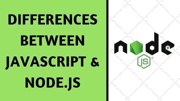 Differences Between JavaScript & Node.js