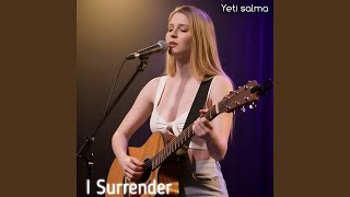 I SURRENDER