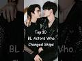 Top 10 bl actors who changed ships blrama blseries thaibl bldrama