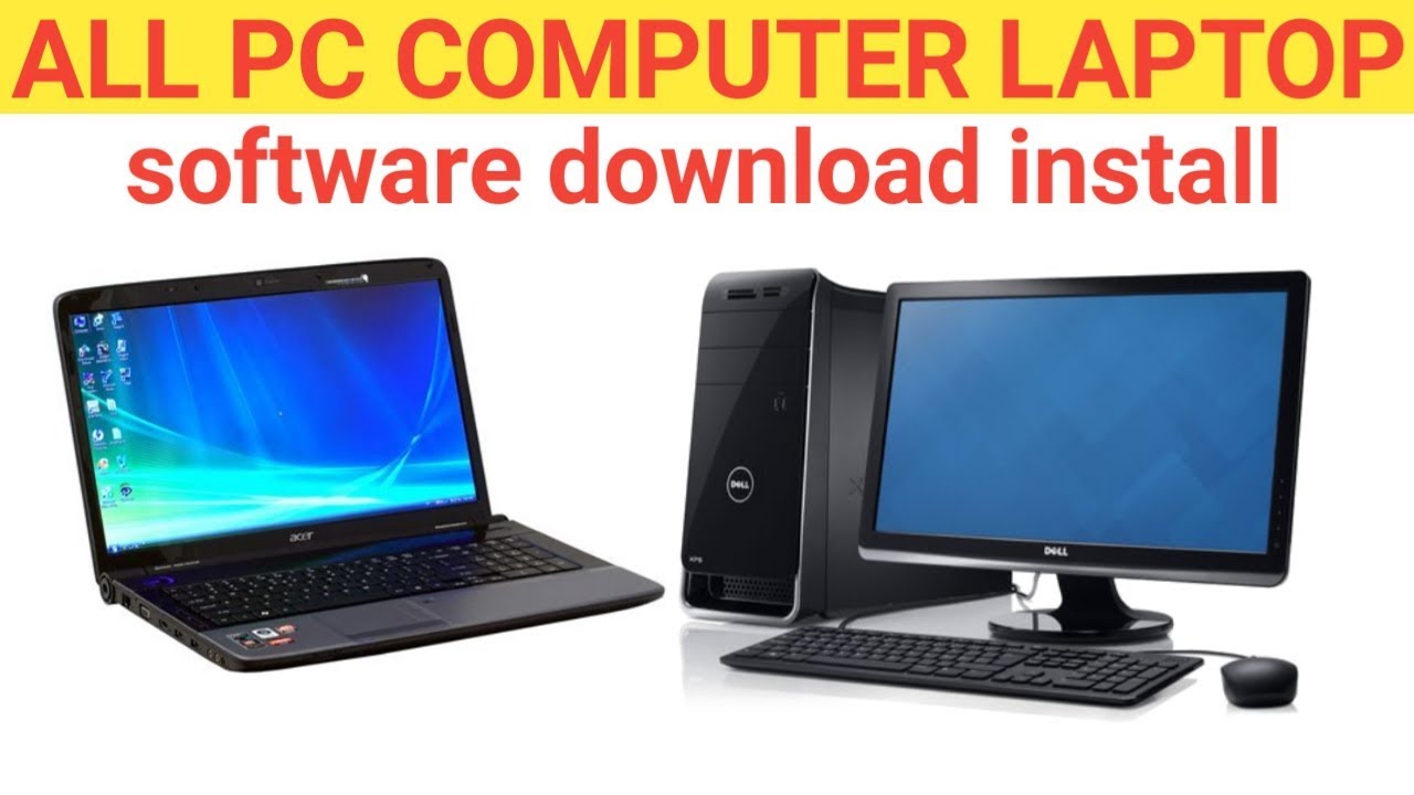 PC ALL Laptop Desktop Software download & install / PC laptop Driver