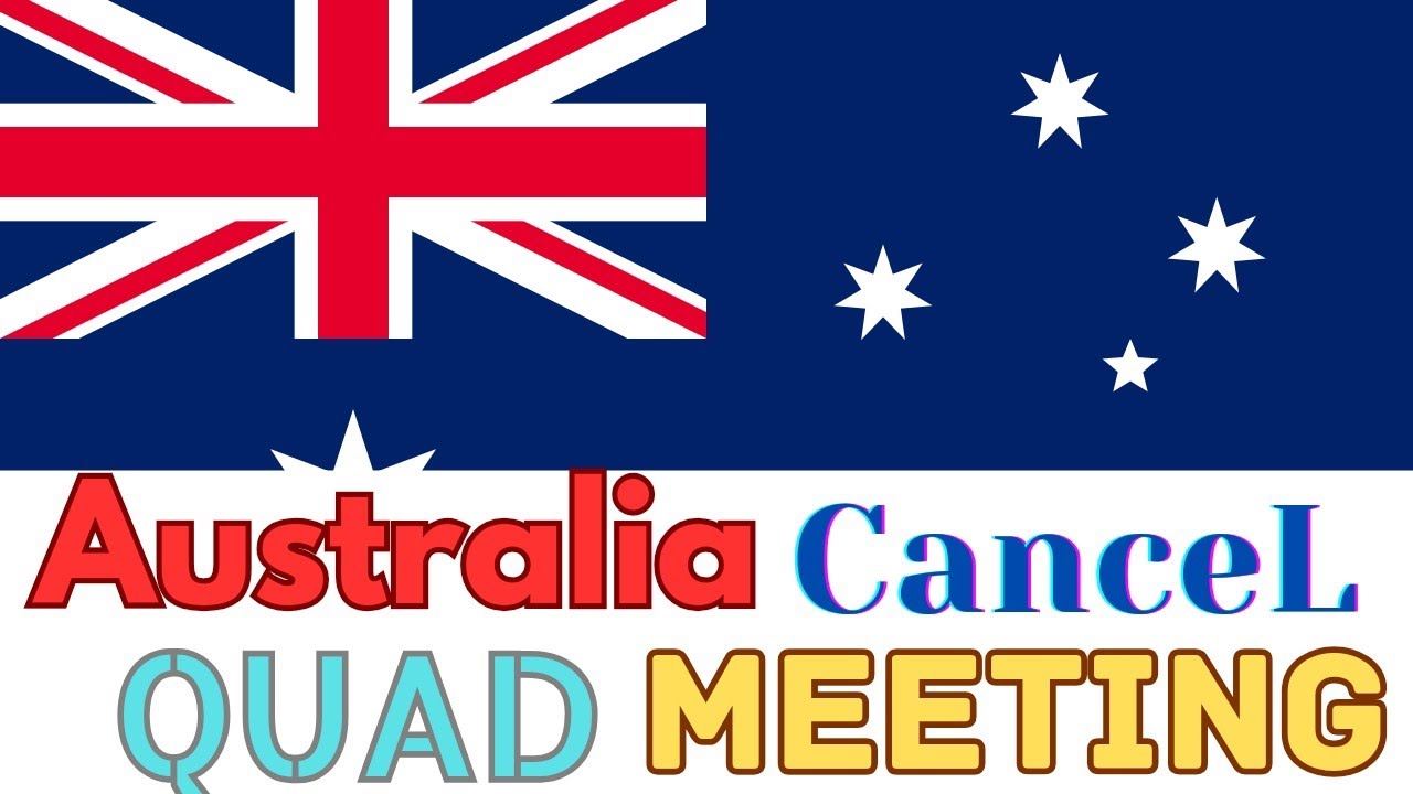 Australia Cancel QUAD meeting।QUAD Group। 