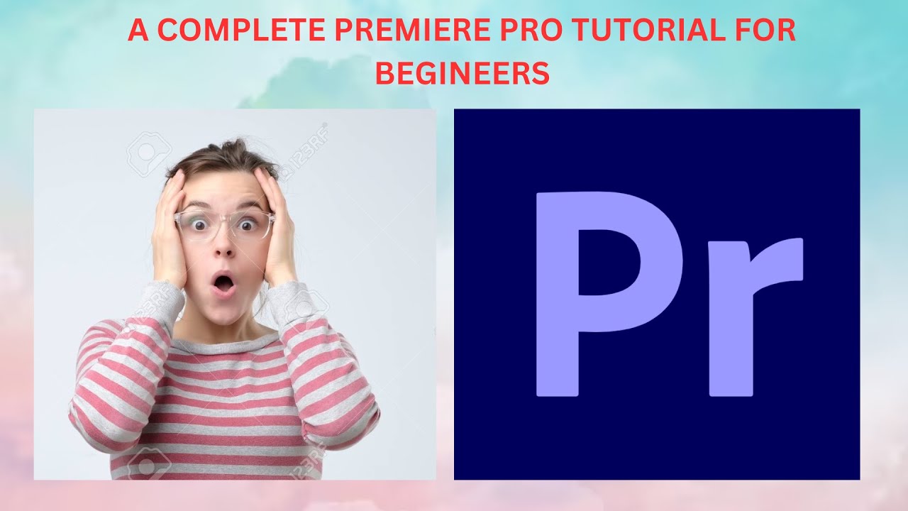 A COMPLETE PREMIERE PRO VIDEO EDITING TUTORIAL FOR BEGINEERS IN 12 ...