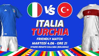ITALIA - TURCHIA | AMICHEVOLE 2024 - DIRETTA LIVE CRONACA, STATISTICHE & CAMPO 3D