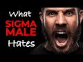 15 Things Sigma Male Absolutely Hates