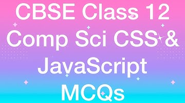 CBSE Class 12 Computer Science | Cascading Style Sheets and JavaScript | MCQs | 01