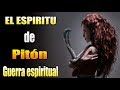 El espíritu de Pitón quien es y cómo opera, Guerra espiritual