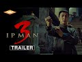 IP MAN 3 Official US Trailer | Chinese Action Martial Arts Film | Starring Donnie Yen & Mike Tyson