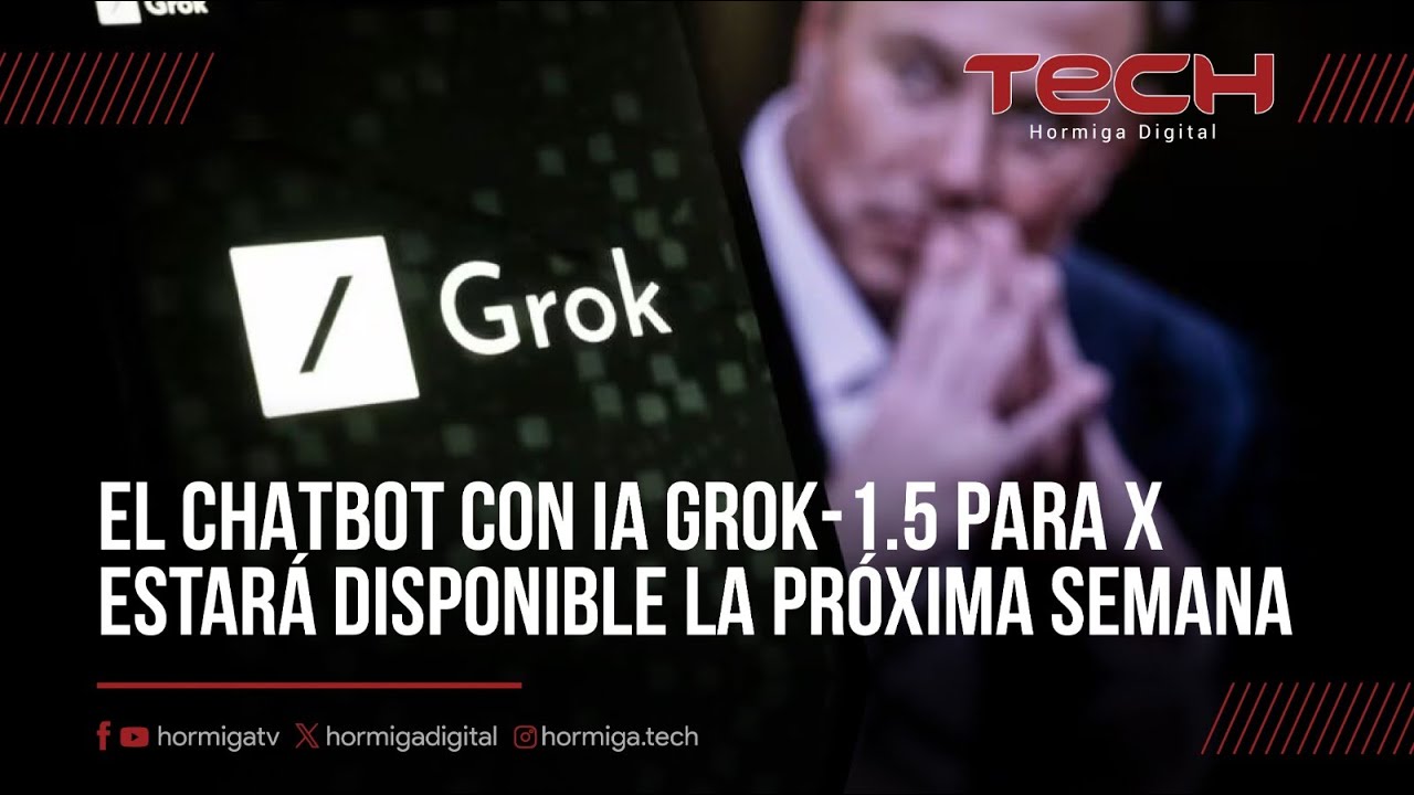 EL CHATBOT CON IA GROK-1.5 PARA X ESTARÁ DISPONIBLE LA PRÓXIMA SEMANA ...