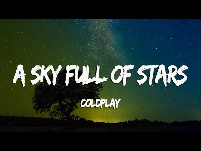 A Sky Full Of Star - Coldplay (Lyrics + Vietsub) class=