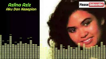Azlina Aziz - Aku Dan Kesepian