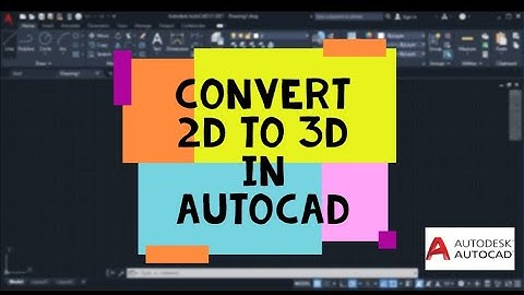 How to Convert 2d to 3d in AutoCAD (Bangla)