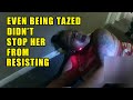 Bodycam Footage - Even Being Tazed Doesn't Stop Woman from Resisting Arrest