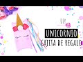 CÓMO HACER CAJITA DE REGALO UNICORNIO - Manualidades Para Regalar