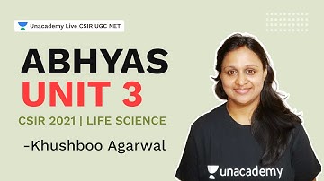 Abhyas Unit 3 | CSIR 2021 | Life Science | Khushboo Agarwal | Unacademy Live CSIR