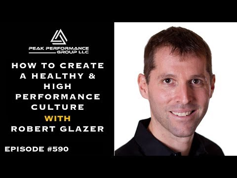 How to Create a Healthy & High Performance Culture l Robert ...