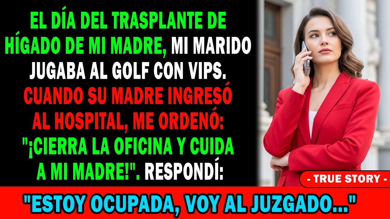 Trasplante De Mi Madre: Él Jugaba Golf🏌️‍♂️Ingresa Su Madre Y Ordena😡“¡Cierra La Oficina Y Cuídala!”
