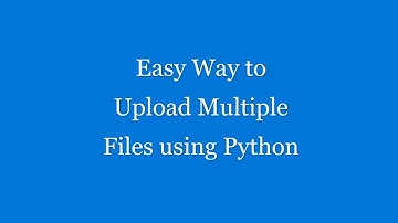Easy Way to Upload Multiple Files Using Flask Python
