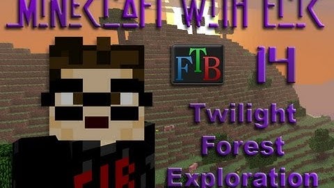 MwE FTB 14 - Twilight Forest Exploration [Feed The Beast]
