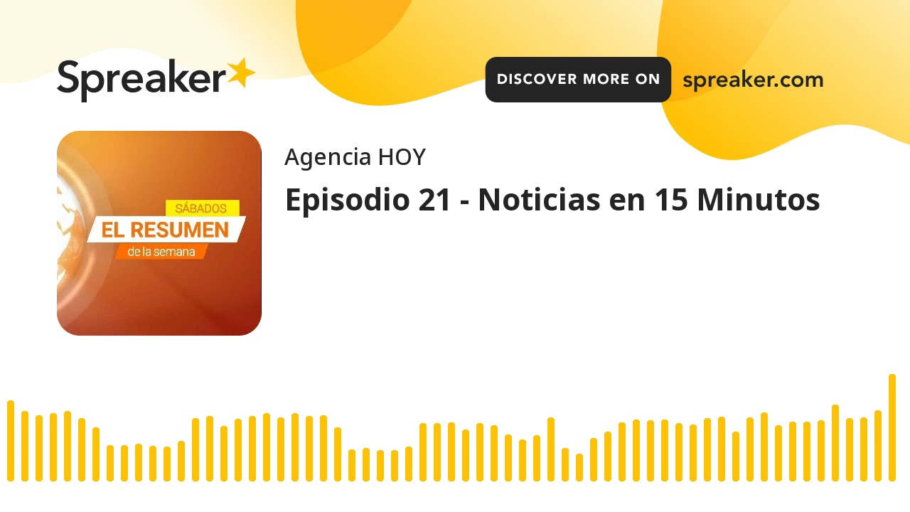 Podcast: El resumen de la semana - Noticias en 15 minuto