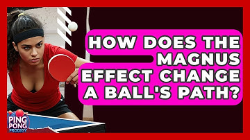 How Does The Magnus Effect Change A Ball